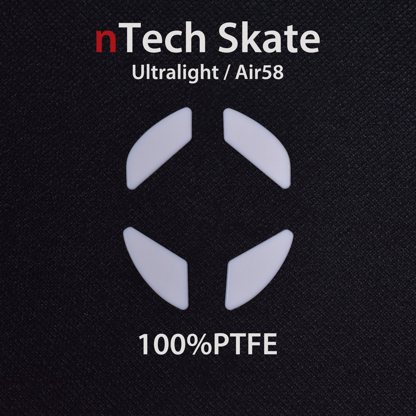 nTech Skate for Finalmouse Ultralight / Air58 ×1set 100%PTFE/ジュラコン®素材