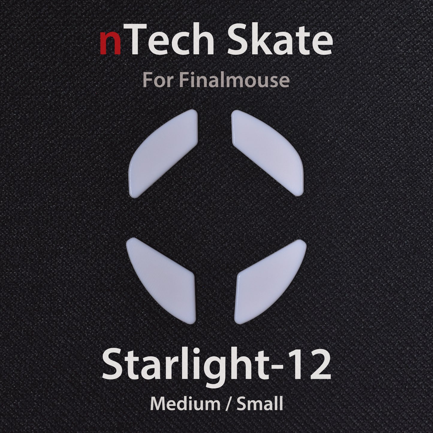 nTech Skate for Finalmouse Startlight-12 Medium/Small ×1set 100%PTFE/ジュラコン®素材